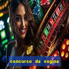 concurso da vagina mais bonita do brasil