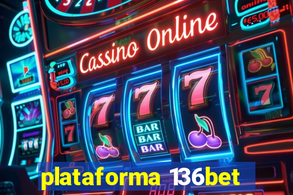 plataforma 136bet