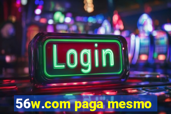 56w.com paga mesmo