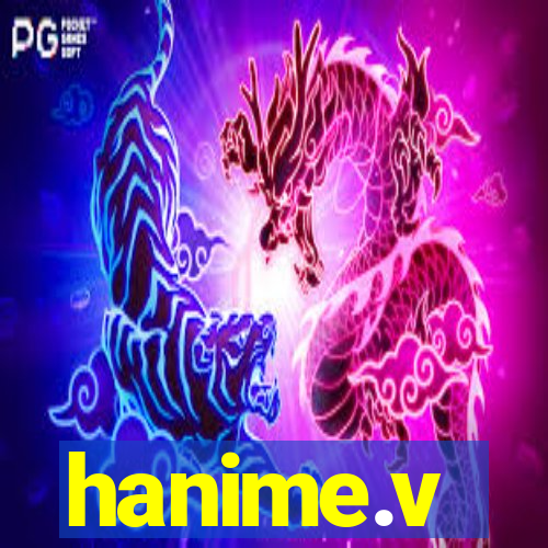 hanime.v