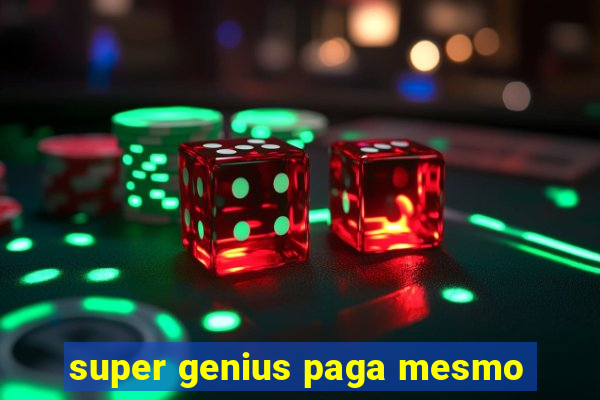 super genius paga mesmo