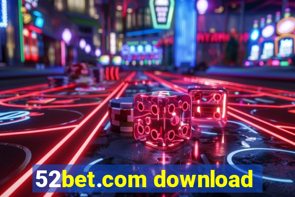 52bet.com download