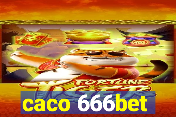 caco 666bet