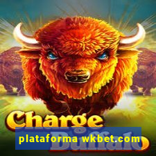 plataforma wkbet.com