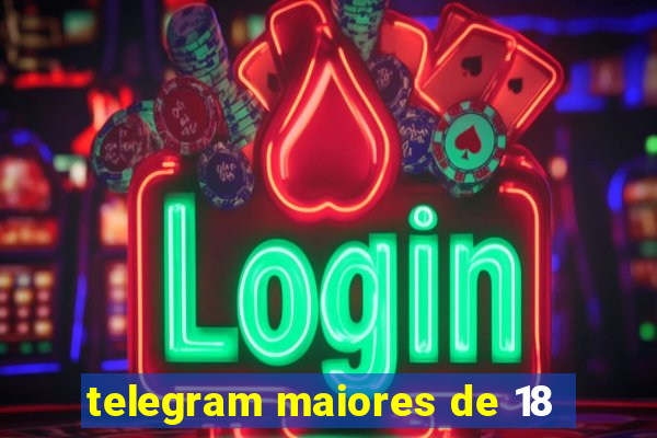 telegram maiores de 18