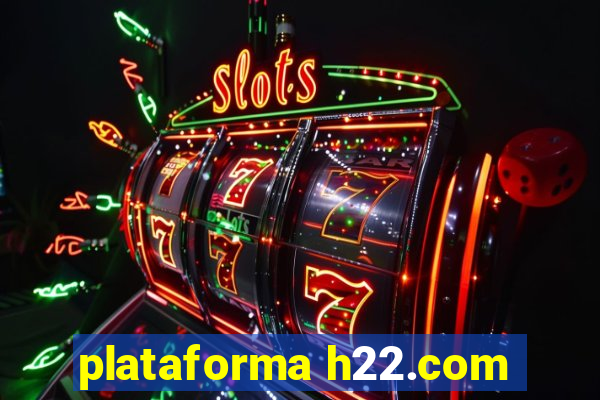 plataforma h22.com