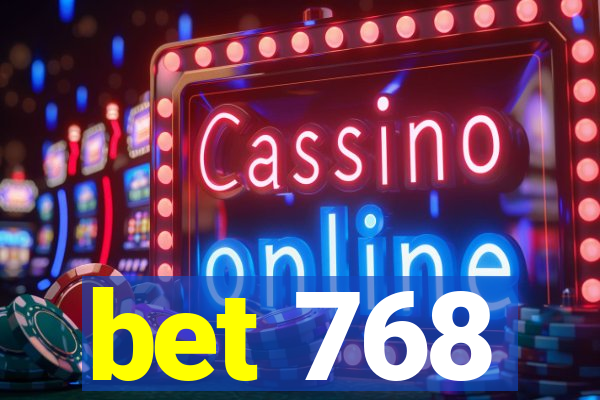 bet 768