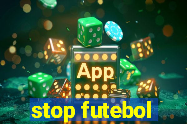 stop futebol