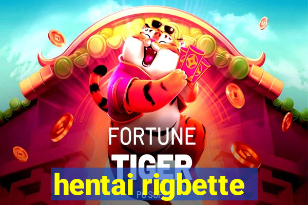 hentai rigbette