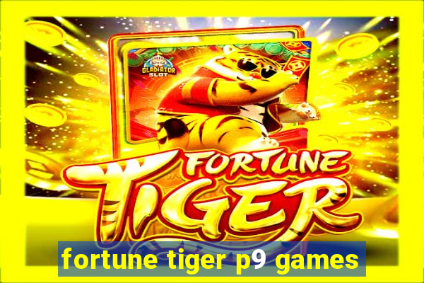 fortune tiger p9 games