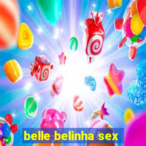 belle belinha sex