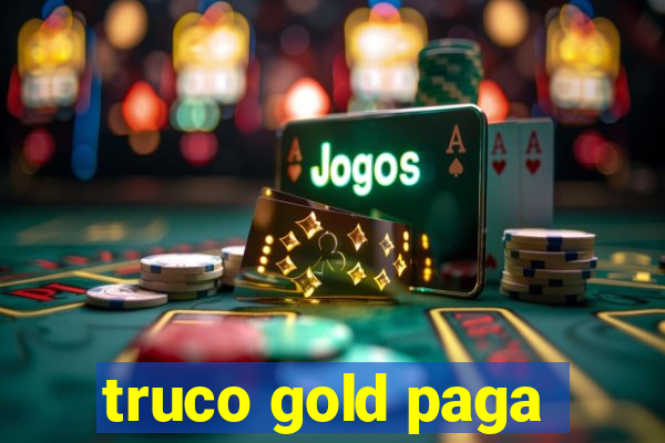 truco gold paga