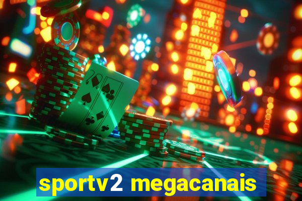 sportv2 megacanais