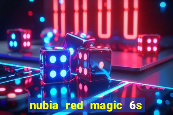 nubia red magic 6s pro antutu