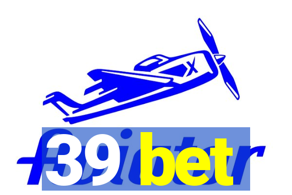 39 bet