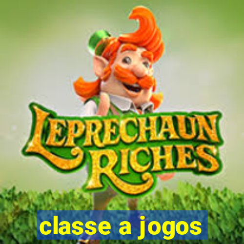 classe a jogos