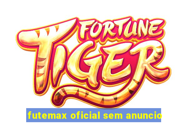 futemax oficial sem anuncio