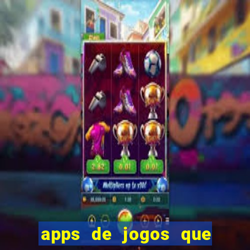 apps de jogos que pagam de verdade