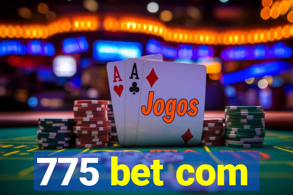 775 bet com