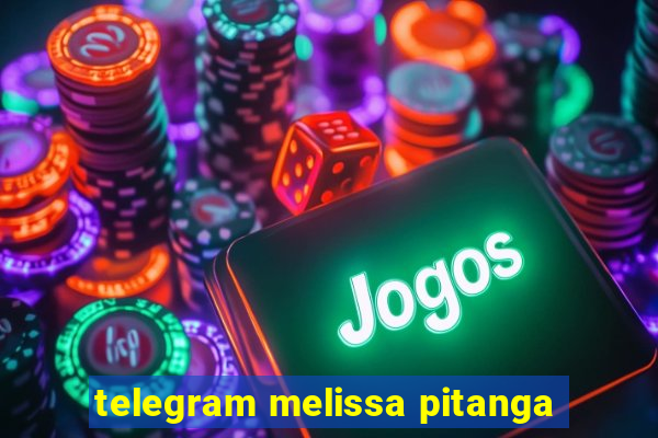 telegram melissa pitanga