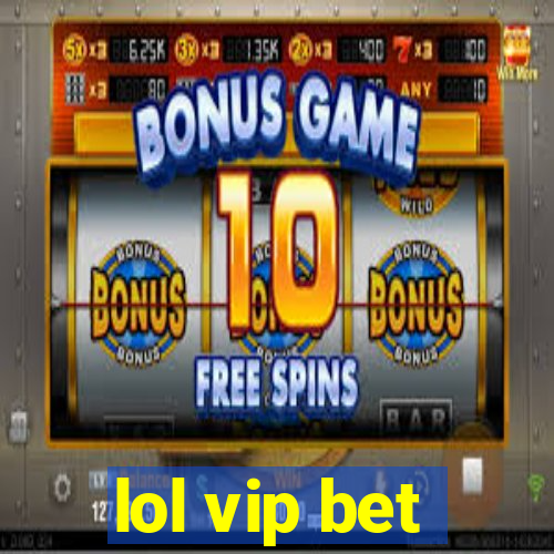 lol vip bet