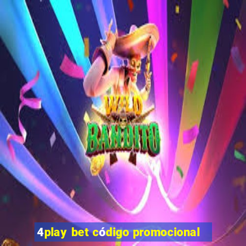 4play bet código promocional