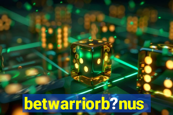 betwarriorb?nus