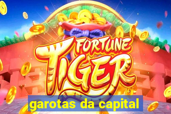 garotas da capital