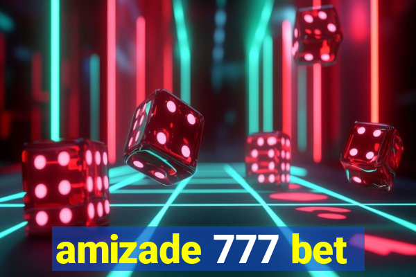 amizade 777 bet