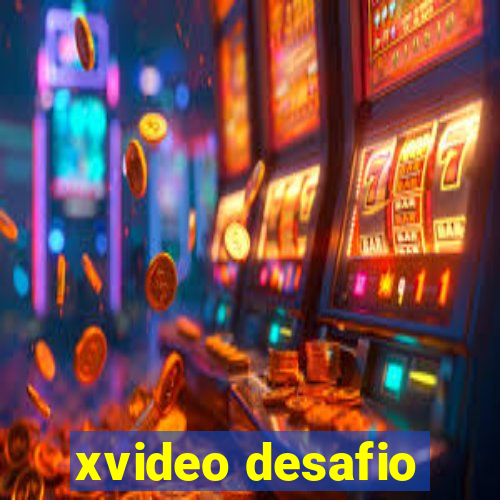 xvideo desafio