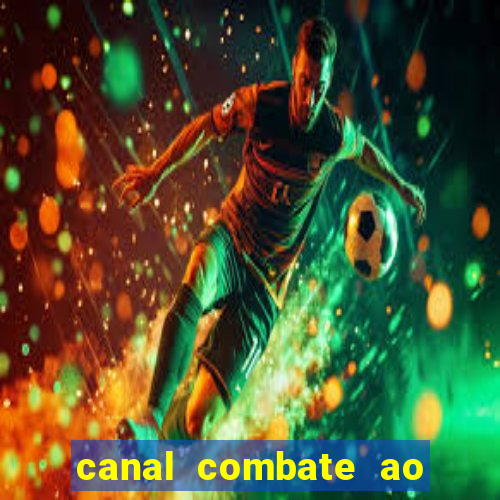 canal combate ao vivo multicanais