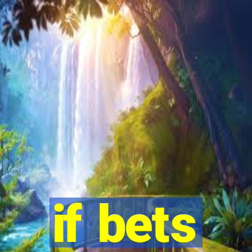 if bets