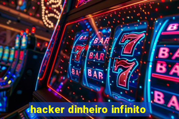 hacker dinheiro infinito