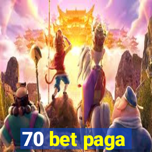 70 bet paga