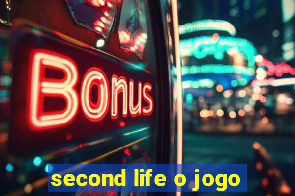 second life o jogo