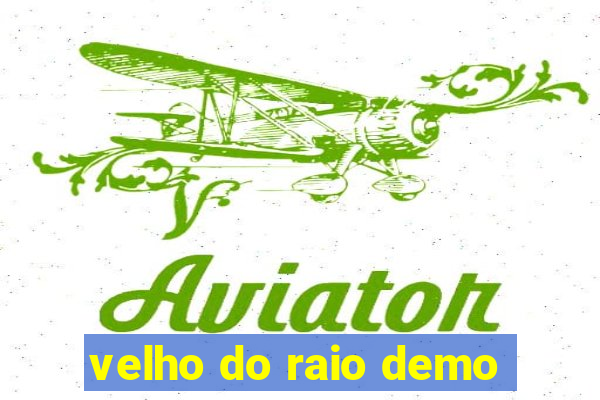 velho do raio demo