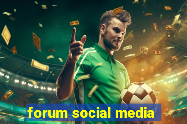 forum social media