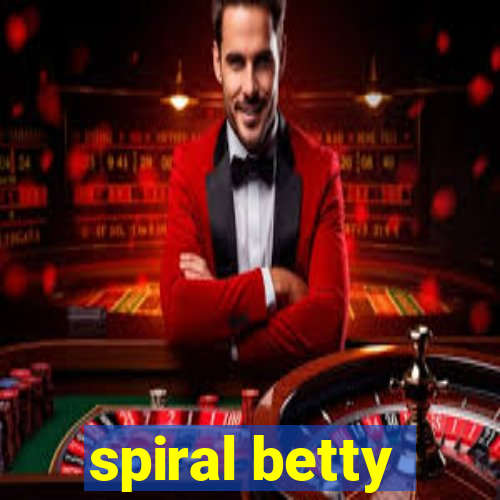 spiral betty