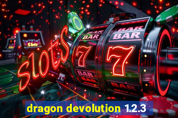 dragon devolution 1.2.3