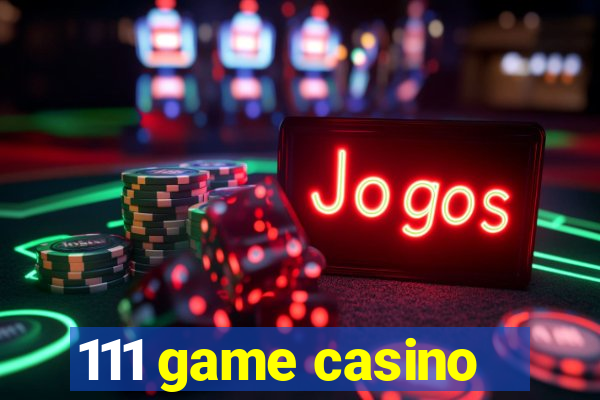 111 game casino