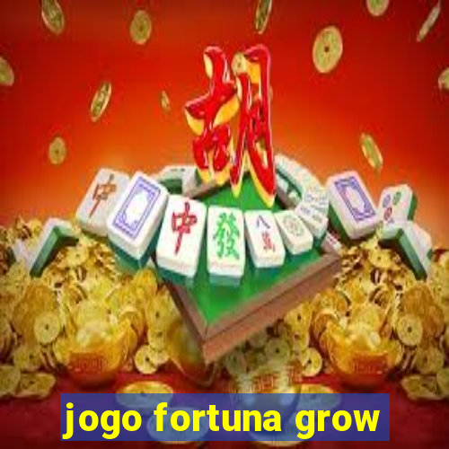 jogo fortuna grow