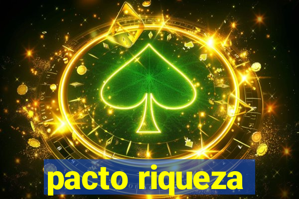 pacto riqueza