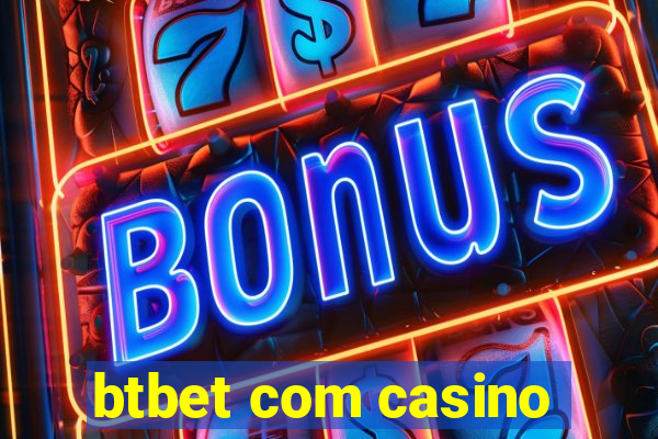 btbet com casino