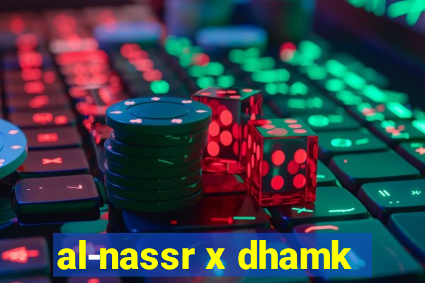 al-nassr x dhamk