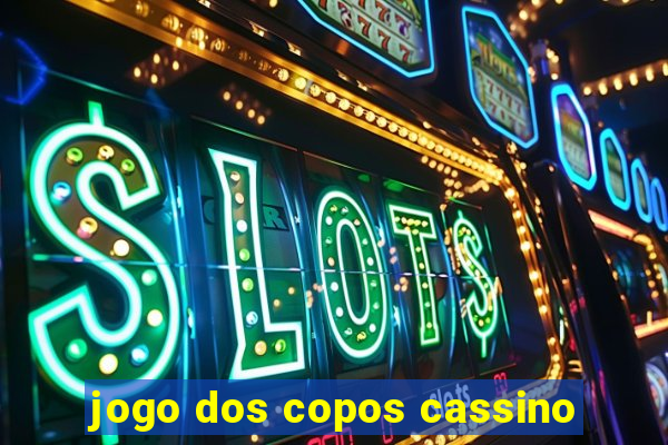 jogo dos copos cassino