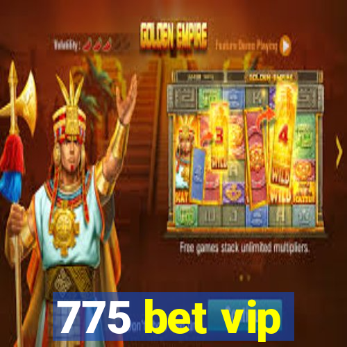 775 bet vip