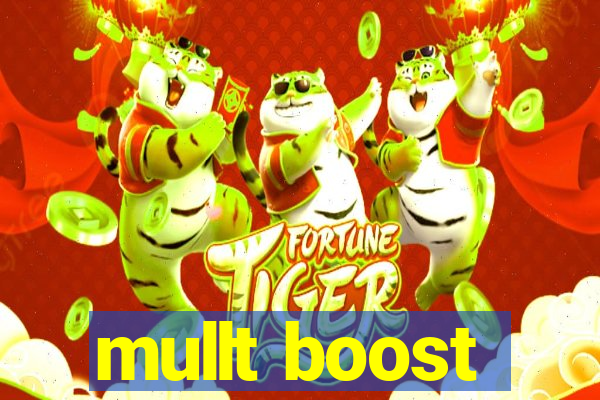 mullt boost