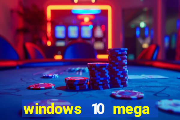 windows 10 mega lite download