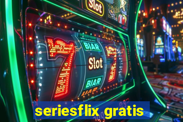 seriesflix gratis