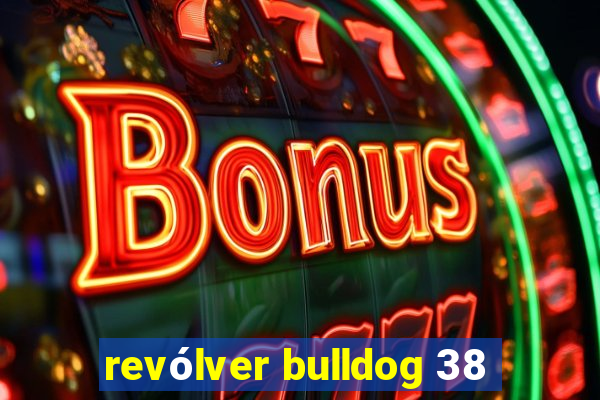 revólver bulldog 38